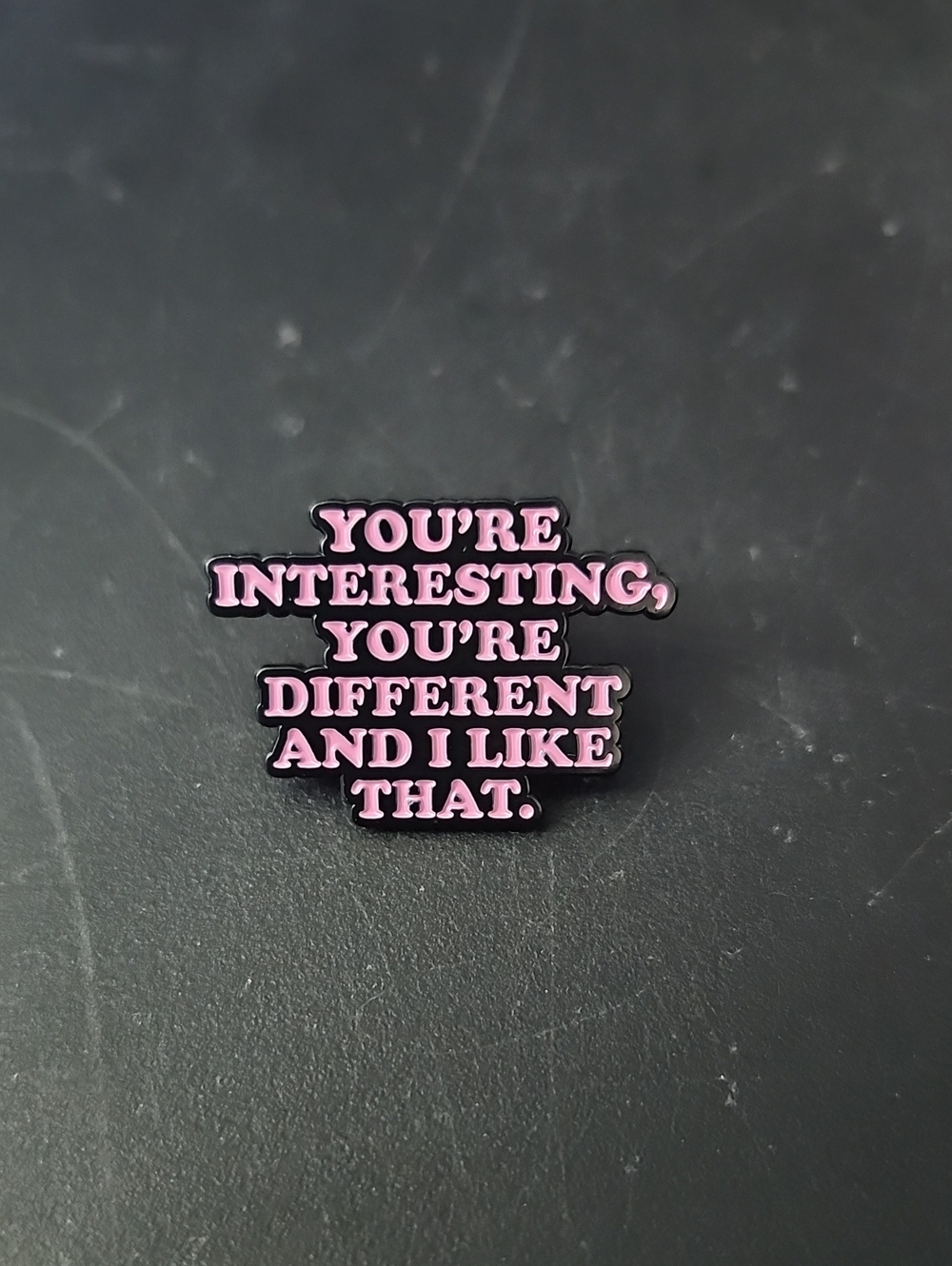 Pink Enamel Statement Pin - "You're Interesting, You're Different"